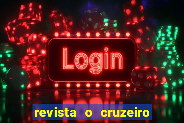 revista o cruzeiro acervo digital